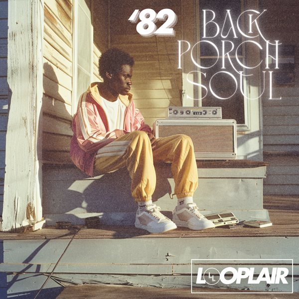 BACK PORCH SOUL 82 – Looplair