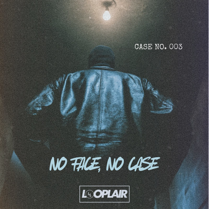 NO FACE, NO CASE 3